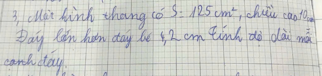 cupt hink theng S=125cm^2 chei cao )
Day Can han day be 2 cm tinh do dà mǎ 
canl day