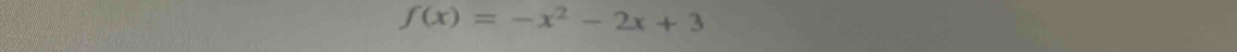 f(x)=-x^2-2x+3