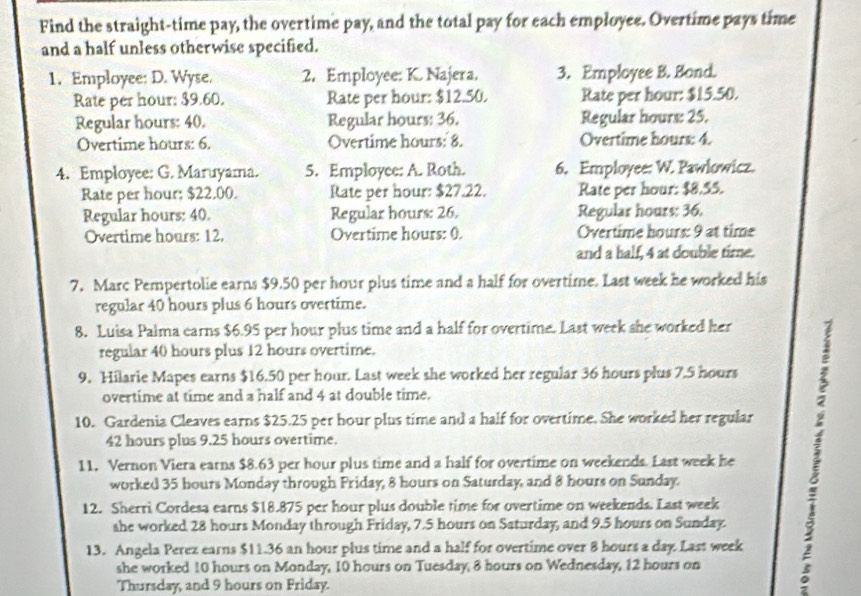 Solved: Find the straight-time pay, the overtime pay, and the total pay for each employee ...