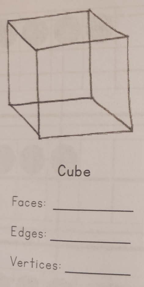 Cube 
_ 
Faces: 
Edges:_ 
_ 
Vertices: