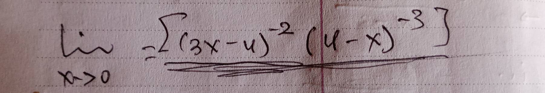 lim _xto 0=frac [(3x-4)^-2(4-x)^-3]