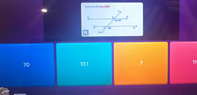 Solve to find m∠ DBF
70 10.1 7 11