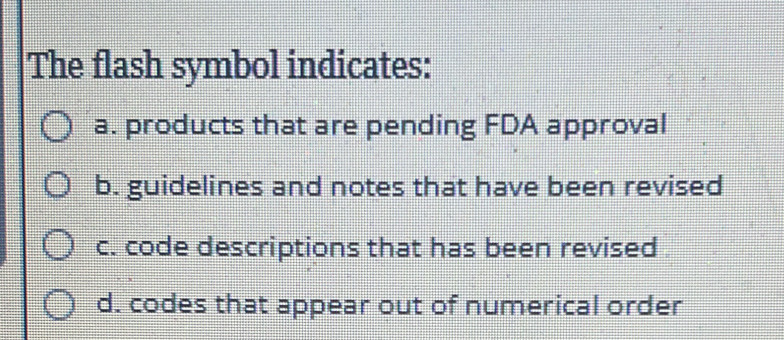Solved: The flash symbol indicates: a. products that are pending FDA ...