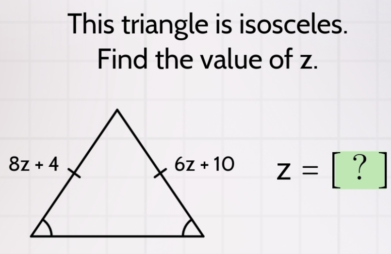 Solved: This triangle is isosceles. Find the value of z. z= ? | [Math]