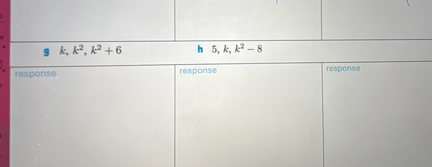 9 k. k^2, k^2+6 5 ,k, k^2-8
1