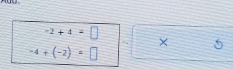 -2+4=□
× 5
-4+(-2)=□