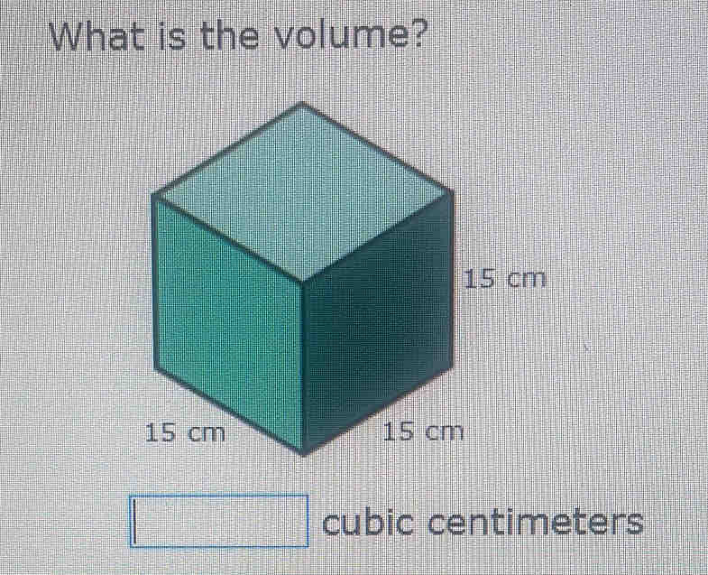 What is the volume? 
cubic centimeters