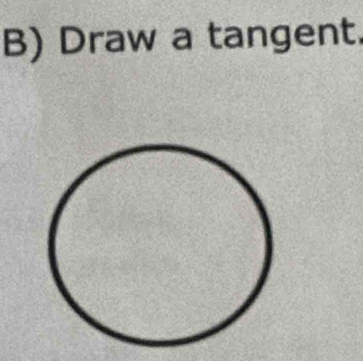 Draw a tangent.