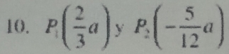 P( 2/3 a) y P_2(- 5/12 a)