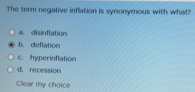 Solved: The term negative inflation is synonymous with what? a ...