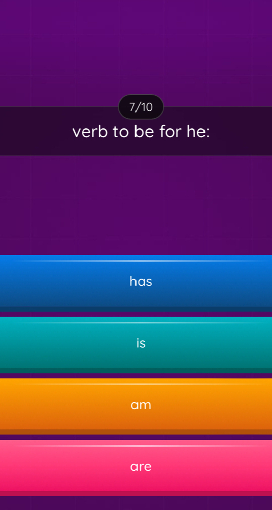 7/10
verb to be for he:
has
is
am
are