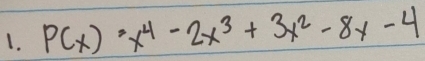 P(x)=x^4-2x^3+3x^2-8y-4