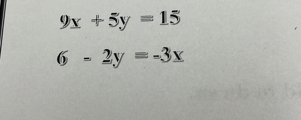 9x+5y=15
6-2y=-3x