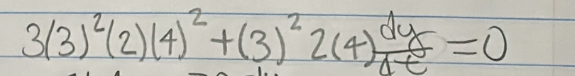 3(3)^2(2)(4)^2+(3)^22(4) dy/dt =0