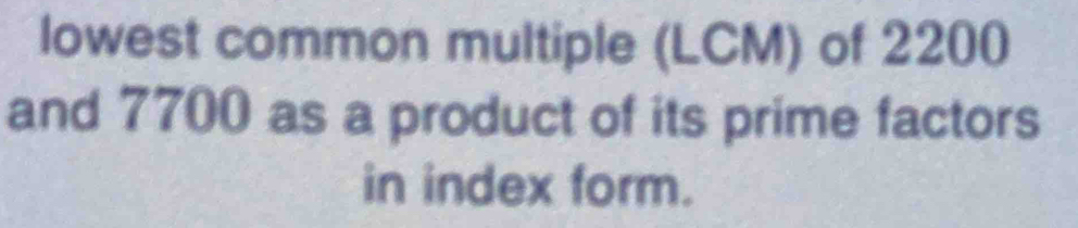 lowest common multiple of 2200 and 7700 in index form