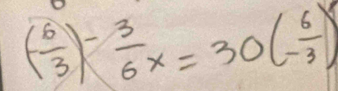 (- 6/3 )^-66x=30(- 6/3 )^x