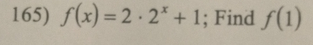 f(x)=2· 2^x+1; Find f(1)