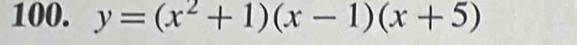 y=(x^2+1)(x-1)(x+5)