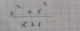  (x^3+x^2)/x+1 