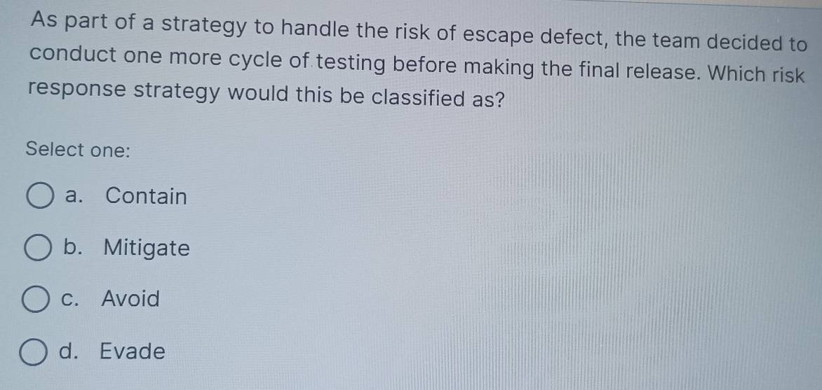 Solved: As part of a strategy to handle the risk of escape defect, the ...