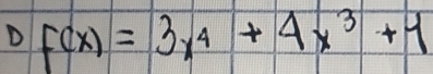 f(x)=3x^4+4x^3+1