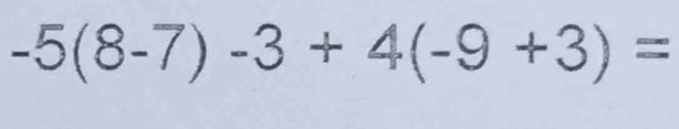 -5(8-7)-3+4(-9+3)=