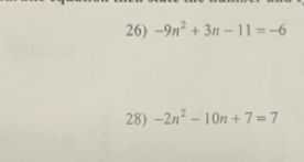 -9n^2+3n-11=-6
28) -2n^2-10n+7=7