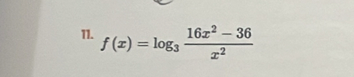 f(x)=log _3 (16x^2-36)/x^2 