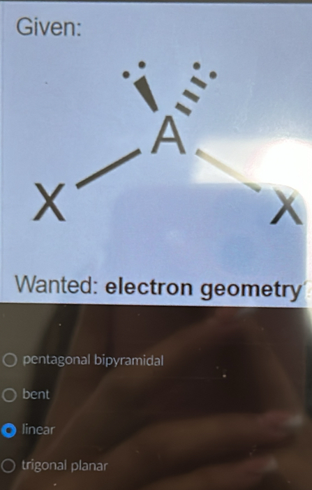 Given:
Wanted: electron geometry
pentagonal bipyramidal
bent
linear
trigonal planar