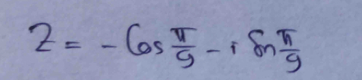 Z=-cos  π /9 -isin  π /9 