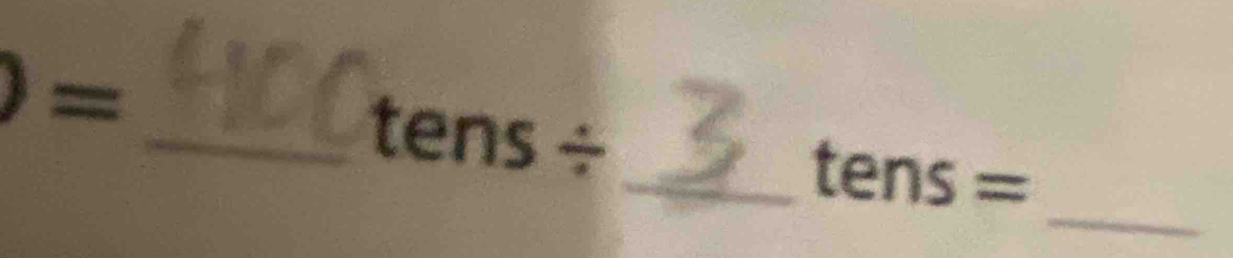 )= 
_ tens/
_ 
_ tens=