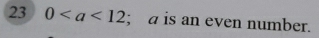 23 0; a is an even number.