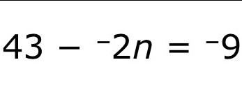 43-^-2n=-9