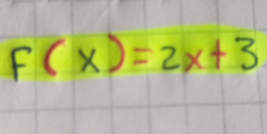 F(x)=2x+3