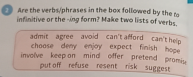 Risolto:Are the verbs/phrases in the box followed by the to infinitive ...