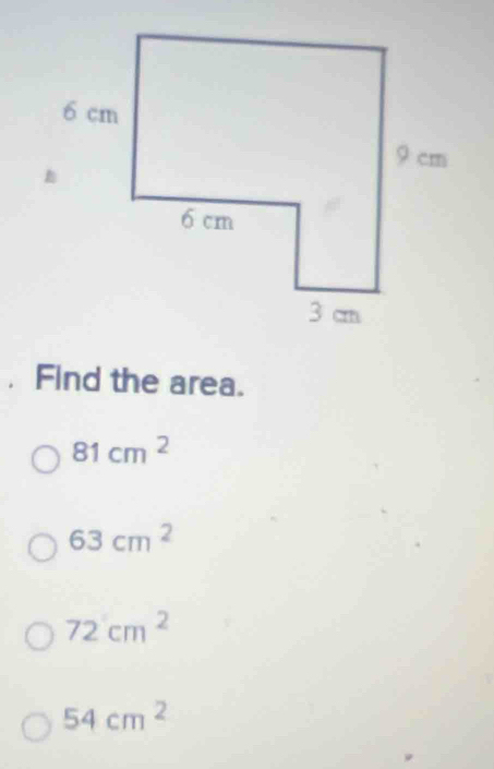 Find the area.
81cm^2
63cm^2
72cm^2
54cm^2