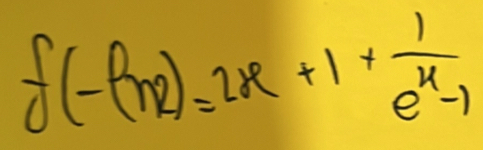 f(-ln )=2x+1+ 1/e^x-1 