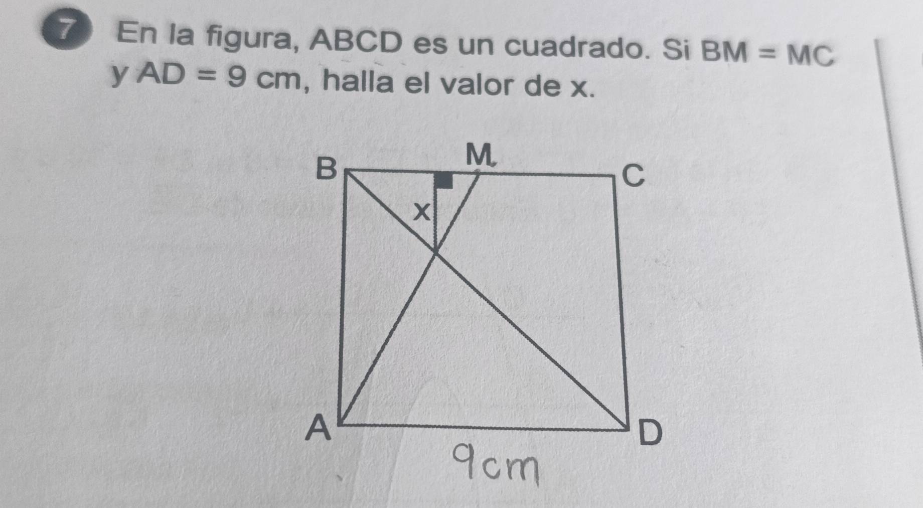 En la figura, ABCD es un cuadrado. Si BM=MC
y AD=9cm , halla el valor de x.