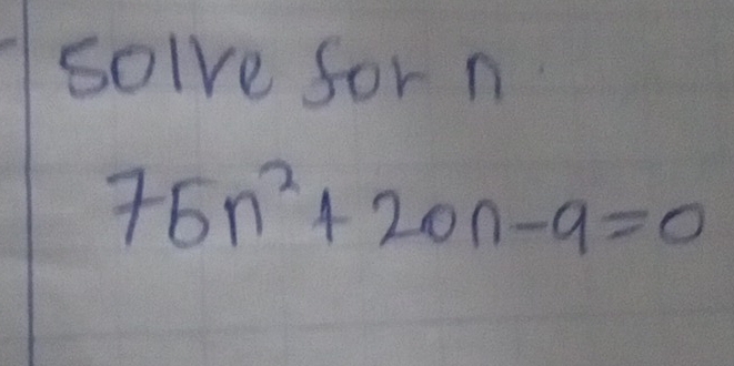 solve for n
75n^2+20n-9=0