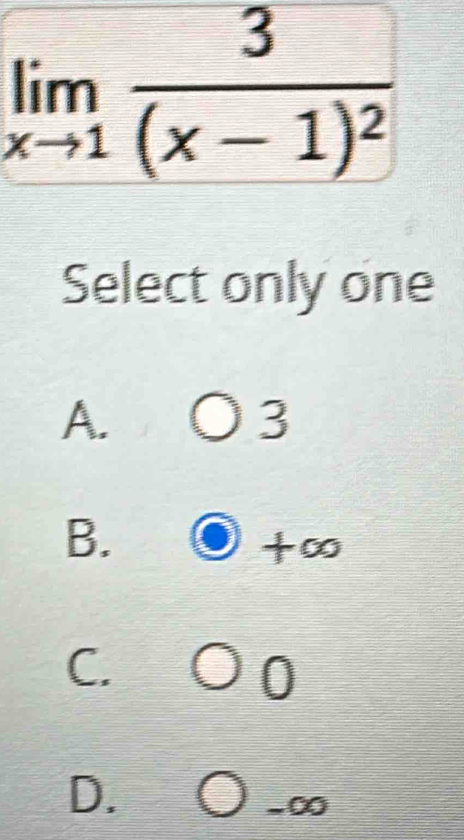 Select only one
A.
3
B.
+∞
C.
0
D.
-∞