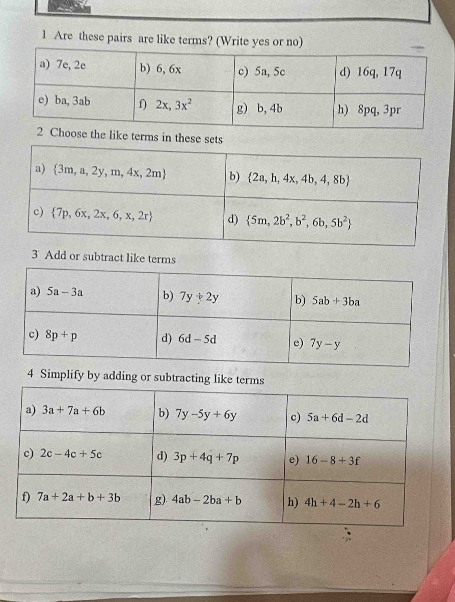 Are these pairs are like terms? (Write yes or no)
like terms in these sets
3 Add or subtract like terms
4 Simplify by adding or subtracting like terms