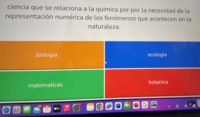 ciencia que se relaciona a la quimica por por la necesidad de la
representación numérica de los fenómenos que acontecen en la
naturaleza.
biologia ecologia
matematicas botanica