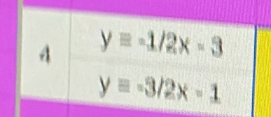 4 y=-1/2x-3
y=-3/2x-1