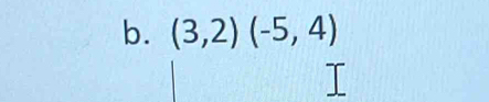 (3,2)(-5,4)