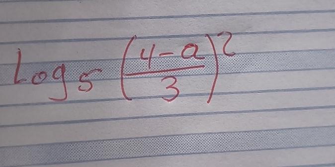 log _5( (4-a)/3 )^2