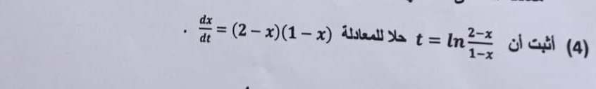 t=ln  (2-x)/1-x 
 dx/dt =(2-x)(1-x) i Cài (4)