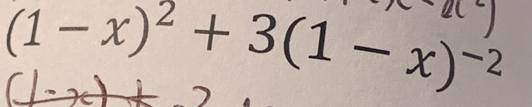 (1-x)^2+3(1-x)^-2