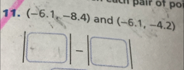ch pair of poi 
11. (-6.1,-8.4) and (-6.1,-4.2)