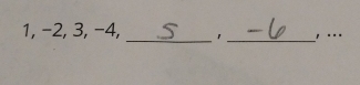 1, −2, 3, −4, _ 1 , ..._