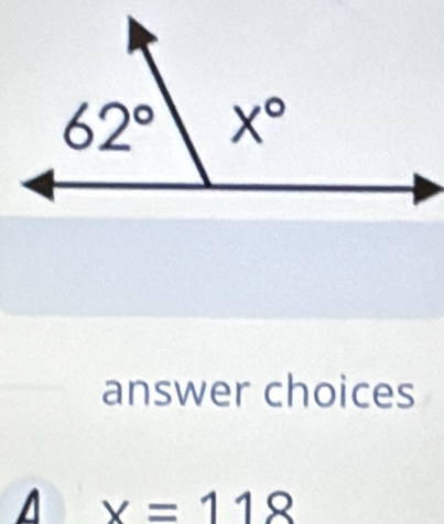 answer choices
A x=118